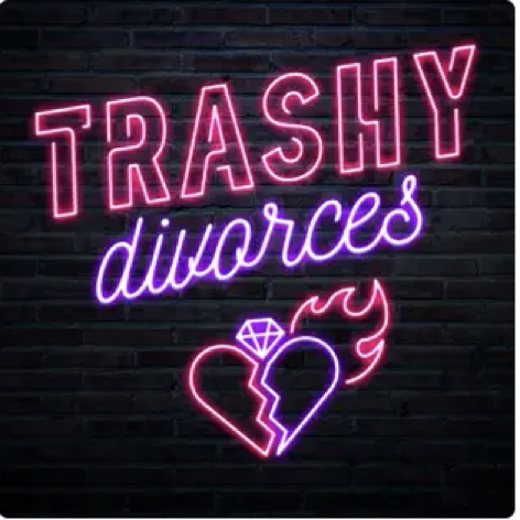 Trashy Divorces cover image featuring a neon sign showing the title with an image of a broken heart.