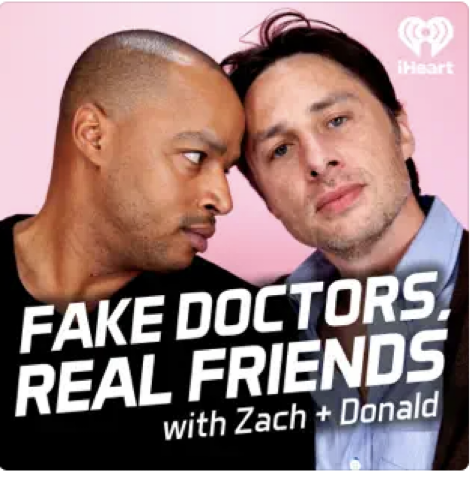 Fake Doctors, Real Friends cover showing a photo of the two hosts, Zach Braff and Donald Faison.