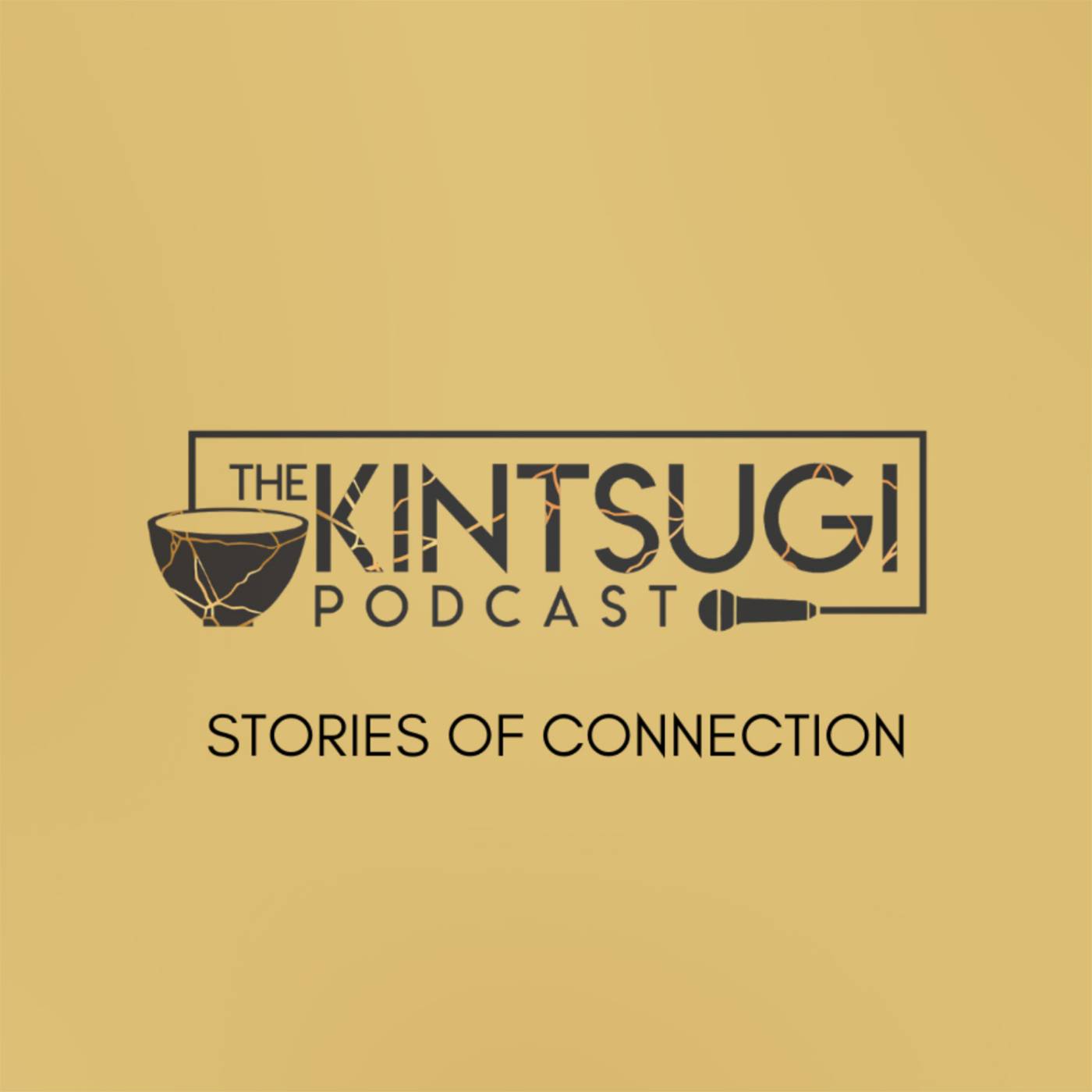 The Kintsugi Podcast - Stories of Connection Artwork